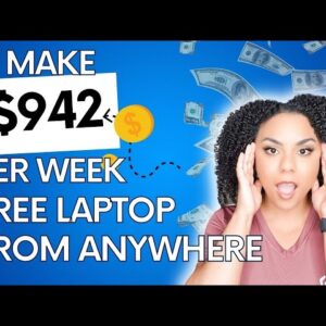 Earn $942 Per Week From Anywhere Free Laptop!