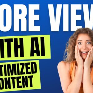 How To Get More Views On YouTube With AI Optimized Content