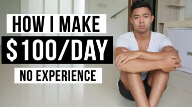 How To Make $100 Per Day With No Experience (In 2022)