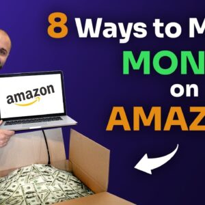 Make Money on Amazon in 2023 - Top 8 Ways