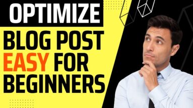 Optimize a Blog Post the Easy Way for Beginners