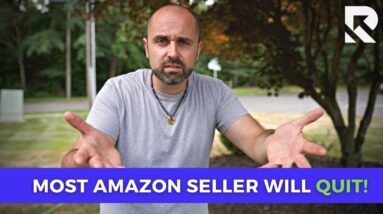 Sadly Most Amazon Sellers QUIT Before Making $1...😢