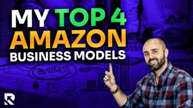 The 4 Most Popular Business Models Selling on Amazon FBA