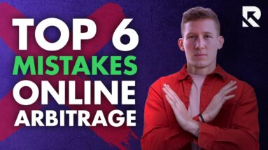 Top 6 Mistakes to Avoid with Online Arbitrage on Amazon FBA