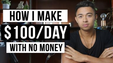 How To Make $100 Per Day For Beginners (In 2022)