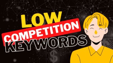 This is What I'd Do to Find Low Competition Keywords with High Traffic