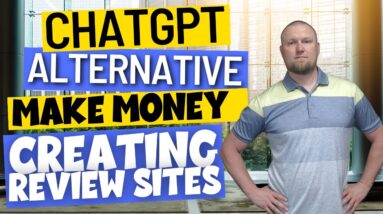 ChatGPT Alternative + Make Money Creating Review Sites