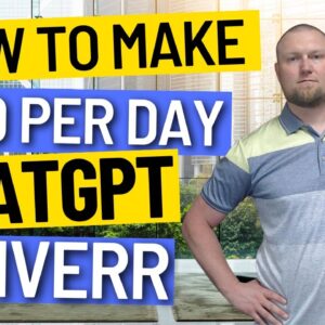 How to Make $100 Per Day With ChatGPT + Fiverr