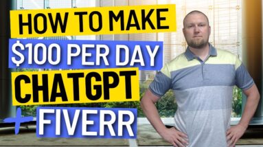 How to Make $100 Per Day With ChatGPT + Fiverr