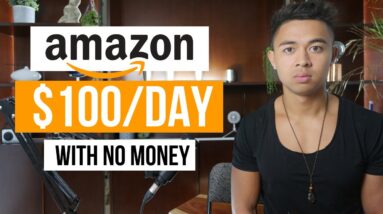 How To Make Money With Amazon With No Money (In 2023)