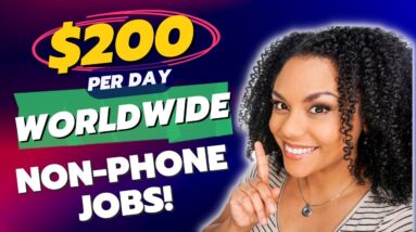 $200/Day Work From Home Jobs Worldwide! No Phone Work From Anywhere!