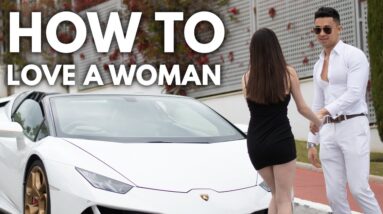 How To Love A Woman