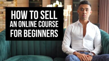 How To Sell An Online Course In 2023 (For Beginners)