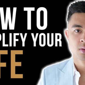 How To Simply Your Life