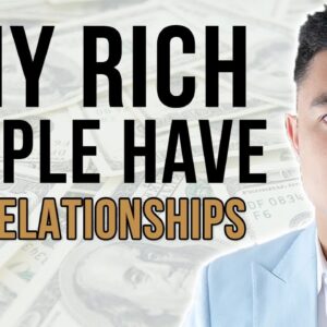 Why Rich People Have BAD Relationships! Wake Up People...