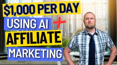 Make $1,000 a Day with AI & Affiliate Marketing! (Fastest Way to Earn Online)