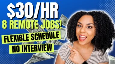 8 Ways To Make Money From Home, No Interview Flexible Schedule Remote Jobs! No Experience.