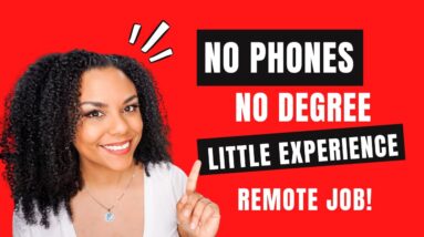 Work From Home No Phones, No Degree, Little Experience Remote Job!