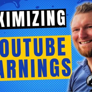 Maximizing Your YouTube Earnings (A Comprehensive Guide)