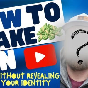 How to Make Money on YouTube Without Revealing Your Identity