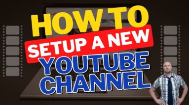 How to Setup a New YouTube Channel (2023)