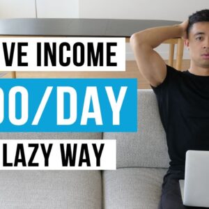 5 Laziest Passive Income Ideas ($100/day+)