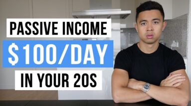 Best PASSIVE INCOME IDEAS To Start In Your 20s (FREE $100/Day STRATEGY)