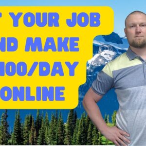 Quit Your Job and Make $100 Day Online with My Secret Method!