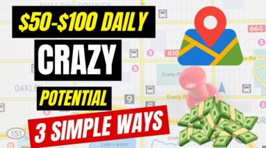 3 Ways to Make $50/$100 Day With Google Maps (Make Money Online)