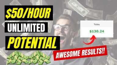 $50 Hour With Unlimited Potential [Make Money Online]