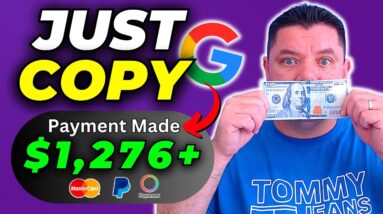 How To Earn Money Online: $1,276 a Day Using Google (Copy & Paste)