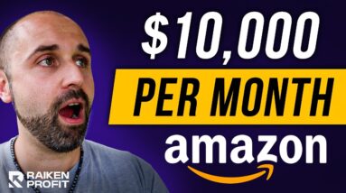 How to Make $10,000/Month on Amazon FBA in 2024