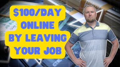 Unlock $100 Daily Online by Leaving Your Job: Discover My Secret!