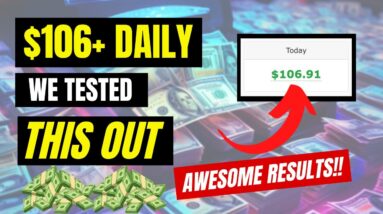 Earn $106+ In a Day! We Tested This To Make Money Online