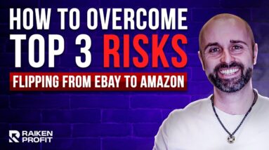 How to Overcome Top 3 Risks Flipping From Ebay to Amazon | Episode #002