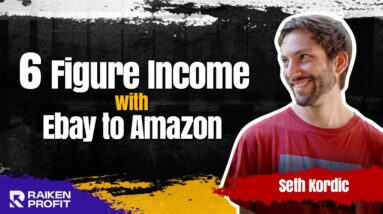 How Seth Earns A 6 Figure Income Flipping Items From Ebay to Amazon