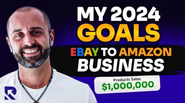 My 2024 Goals For My Ebay to Amazon Flipping Business