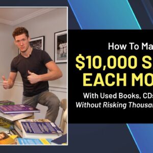 How to Make Your First $10K Per Month on Amazon Selling Books, CD's and DVD's