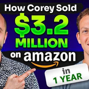 How Corey Sold $3.2 Million on Amazon in 1 Year | Amazon FBA Wholesale