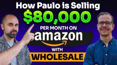 How Paulo Is Selling $80K/Month With OA & Wholesale on Amazon FBA