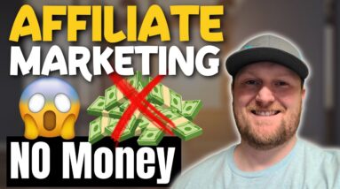 How to Do Affiliate Marketing with NO MONEY in 2024