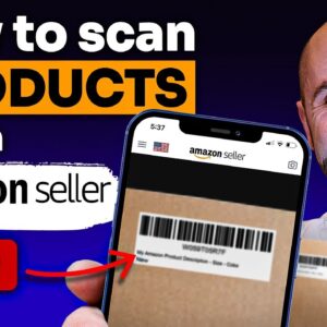 How to Scan Products With The Amazon Seller App 2024 [COMPLETE TUTORIAL]