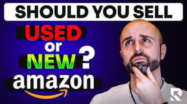 Should You Sell Used or New Products on Amazon FBA?