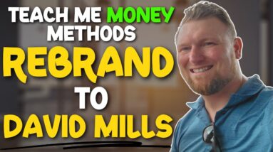 Teach Me Money Methods Rebranding to David Mills