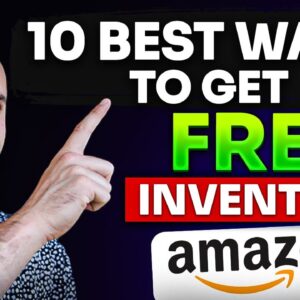 The 10 Best Ways to Get FREE INVENTORY to Sell on Amazon FBA in 2024