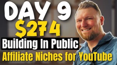 Building in Public Day 9 ($274) Top Affiliate Niches for YouTube Marketers