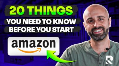 20 Things You Need To Know BEFORE Selling on Amazon FBA in 2024