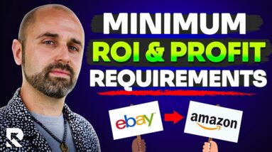 Here’s My Minimum ROI & Profit Requirements for Ebay to Amazon Flipping