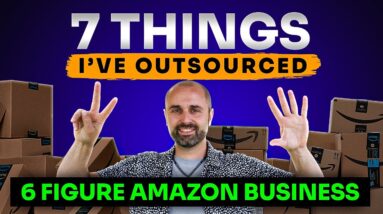 7 Things I’ve Outsourced In My 6 Figure Amazon Business