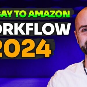 My Updated Ebay to Amazon Workflow in 2024